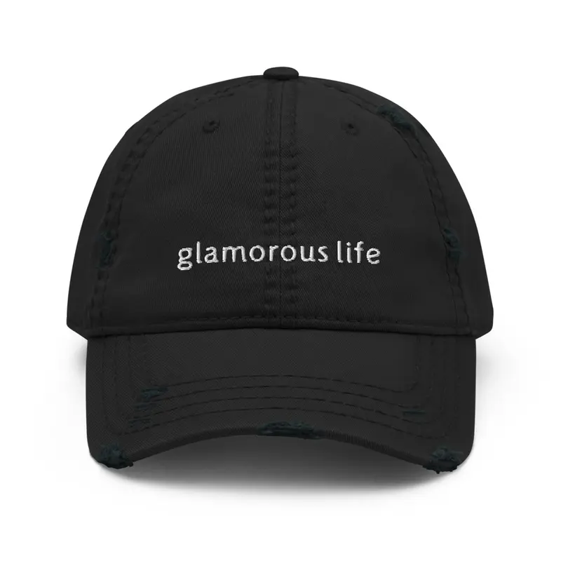 Glamorous Life Distressed Dad Hat